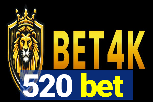 520 bet